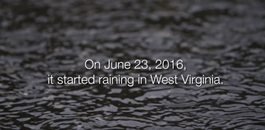 Picture of a flooded street with the caption "On June 23, 2016, it started raining in West Virginia"