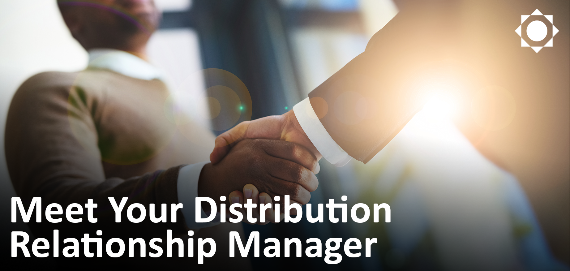 Meet Your Distribution Relationship Manager